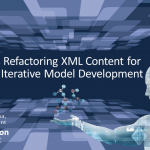 Tridion Expert Summit North America - Refactoring XML Content for Iterative Model Development